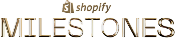 Shopify Milestones Awards